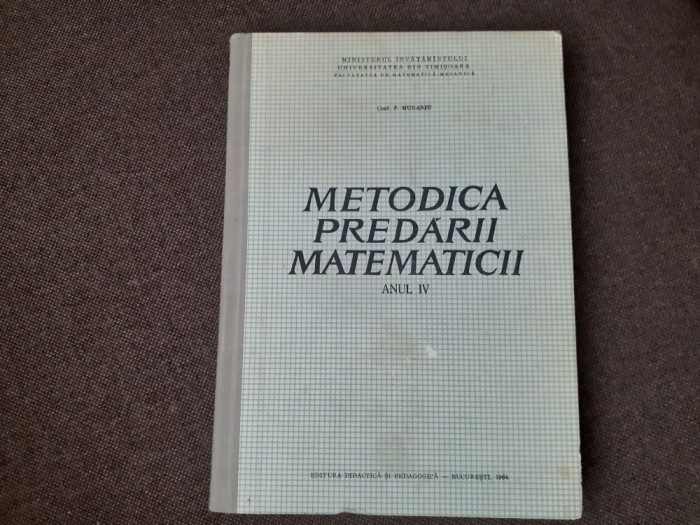 P MURARIU METODICA PREDARII MATEMATICII -1964