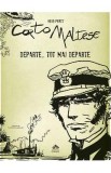 Corto Maltese. Departe, tot mai departe - Hugo Pratt