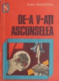 De-a v-ati ascunselea - Vlad Musatescu - Roman Beletristica
