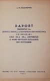 RAPORT PREZENTAT LA SEDINTA FESTIVA A SOVIETULUI DIN MOSCOVA CU PRILEJUL CELEI DE - A 38 - A ANIVERSARI A MARII REVOLUTII SOCIALISTE DIN OCTOMBRIE