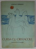 CURSA CU OBSTACOLE de VINTILA ORNARU , coperta si ilustratiile de C. PILIUTA , 1980