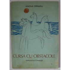 CURSA CU OBSTACOLE de VINTILA ORNARU , coperta si ilustratiile de C. PILIUTA , 1980