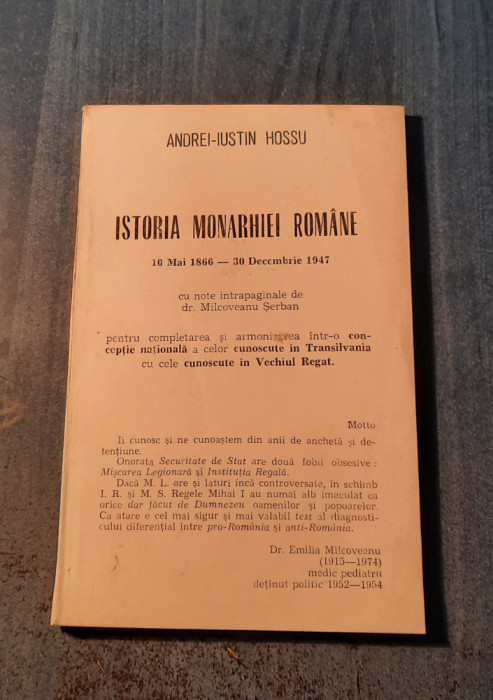 Istoria Monarhiei romane 10 mai 1866 - 20 dec. 1947 Abdrei Iustin Hossu