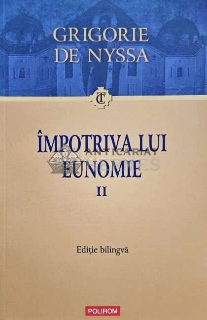 Impotriva lui Eunomie / Contra Eunomium, vol. 2 - 2020 - Grigorie De Nyssa (AB232)