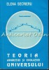 Teoria Aparitiei si Evolutiei Universului - Elena Secrieru, Editura Dosoftei, 1997, 139 pagini
