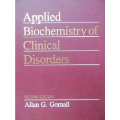 Applied Biochemistry Ofclinical Disorders - Allan G. Gornall , 02003247