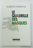 LE QUADRILLE DES MASQUES par ALBERTO MORAVIA , 2005