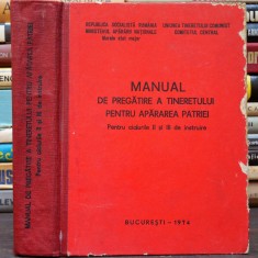 Manual de Apărare RSR / Marele Stat Major - Pregătire a Tineretului pentru Apărarea Patriei - Instruire ciclul II și III. Uniunea Tineretului Comunist