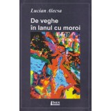 De veghe in lanul cu moroi | Lucian Alecsa