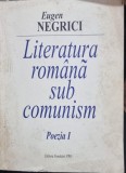 LITERATURA ROMANA SUB COMUNISM POEZIA I - EUGEN NEGRICI