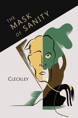 The Mask of Sanity: An Attempt to Clarify Some Issues about the So-Called Psychopathic Personality foto