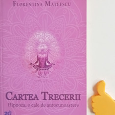Cartea trecerii Hipnoza, o cale de autocunoastere Florentina Mateescu