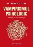 Vampirismul psihologic. Manual de conflictologie