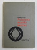 PROIECTAREA MASINILOR ELECTRICE , INDRUMAR de CONSTANTIN V. BALA , 1967