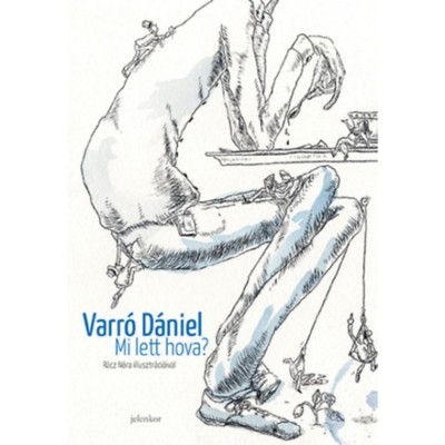 Mi lett hova? - Varr&amp;oacute; D&amp;aacute;niel foto
