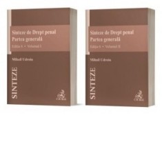 Sinteze de Drept penal. Partea generala (vol. I + vol. II). Editia 6 - Mihail Udroiu