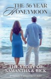 The 56 Year Honeymoon: The Story of Samantha &amp;amp; Rick