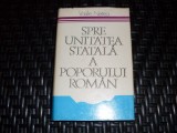 Spre Unitatea Statala A Poporului Roman - Vasile Netea, Editura Stiintifica, 1979, Istorie, Carte in Romana
