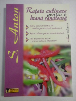 Retete culinare pentru o hrana sanatoasa - Speranta Anton foto