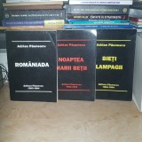ADRIAN PAUNESCU - TRILOGIA CARUNTA : ROMANIADA + NOAPTEA MARII BETII + BIETI LAMPAGII , 1993-1994 *