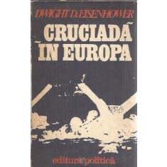 Cruciada in Europa - Dwight D. Eisenhower