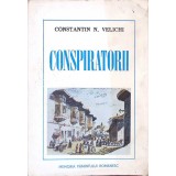 CONSPIRATORII-CONSTANTIN N. VELICHI-261490
