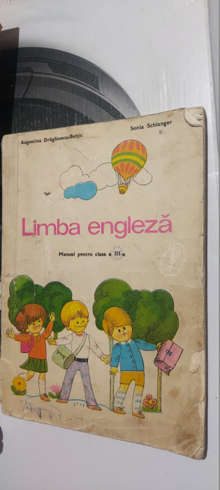 LIMBA ENGLEZA CLASA A III A ,AUGUSTINA BELTIC , SONIA SCHLANGER ANUL 1977
