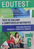 Teste de evaluare a competentelor matematice. Invatarea prin teste predictive, formative si sumative, clasa a 6-a - Sorin Bucur, Valerica Doina Muntea