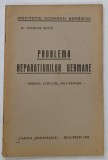 PROBLEMA REPARATIUNILOR GERMANE de Dr. XENOFON NETTA , ORIGINE , EVOLUTIE , SOLUTIONARI , 1929