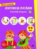 MA JOC SI INVAT.Jocuri si jucarii. Activitati integrate. 5-6 ani - Editura Litera