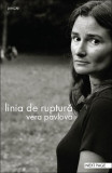 Linia de ruptură (poeme) (RESIGILAT) - Paperback brosat - Vera Pavlova