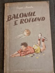 Eugen Barbu - Balonul e rotund foto