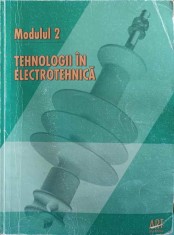 MODULUL 2. TEHNOLOGII IN ELECTROTEHNICA-MIRCEA ILIEV, GABRIELA MIHAI-252361