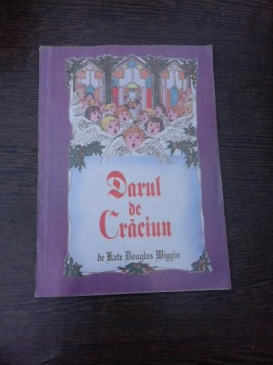 Darul de Craciun - Kate Douglas Miggin foto