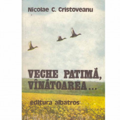 Nicolae C. Cristoveanu - Veche patima, vanatoarea... - 133603