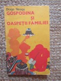 Gospodina și oaspeții familiei &ndash; Draga Neagu, Editura Tehnică 1977