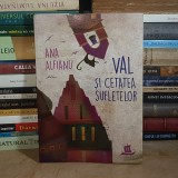 ANA ALFIANU - VAL SI CETATEA SUFLETELOR , EDITIA A II-A , 2022 #