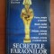 Secretele Faraonilor - Erdogan Ercivan