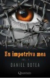 Eu impotriva mea. Vol.1 - Daniel Botea