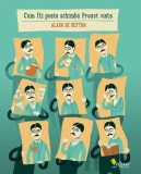 Cum &Atilde;&reg;&Aring;&pound;i poate schimba Proust via&Aring;&pound;a - Paperback brosat - Alain de Botton - Vellant