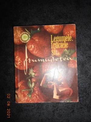 MARIANA IONESCU - LEGUMELE, FRUCTELE SI FRUMUSETEA foto
