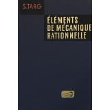 ELEMENTS DE MECANIQUE RATIONNELLE de S. TARG, 1975