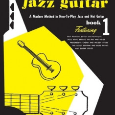 Mickey Baker's Complete Course in Jazz Guitar: Book 1