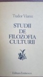 Studii de Filozofia Culturii Tudor Vianu, Editura Eminescu 1982, 470 pagini, Filosofie, Sociologie