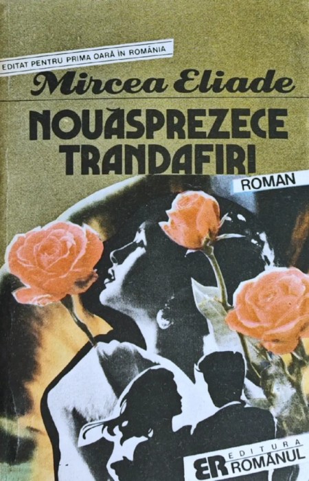Nouasprezece trandafiri - 1991 - Mircea Eliade (B81)