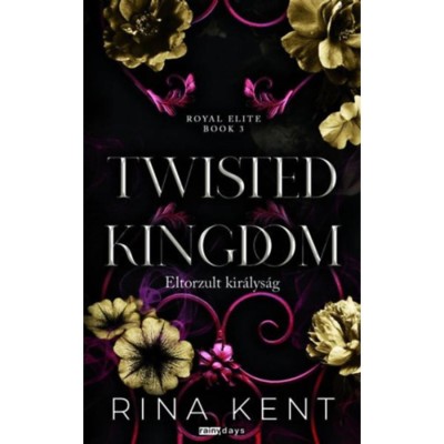 Twisted Kingdom - Eltorzult kir&amp;aacute;lys&amp;aacute;g - (K&amp;uuml;l&amp;ouml;nleges kiad&amp;aacute;s) - Rina Kent foto