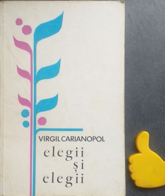 Elegii si elegii Virgil Carianopol cu autograf foto