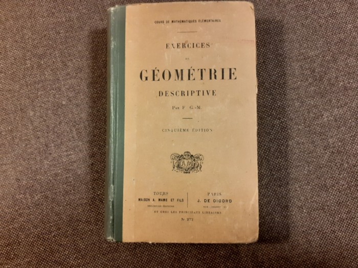 EXERCICES DE GEOMETRIE DESCRIPTIVE PAR F G M 1920