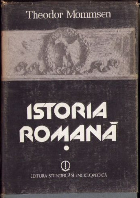 HST C6292 Istoria romană de Theodor Mommsen, volumul I, 1987 foto