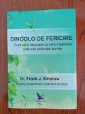 Cumpara ieftin Frank J. Kinslow, Dincolo de fericire. Cum să-ți descoperi și să-ți &icirc;mplinești cele mai profunde dorințe